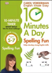 10 Minutes A Day Spelling Fun, Ages 5-7 (Key Stage 1): Supports the National Curriculum, Helps Develop Strong English Skills, Ages 5-7
