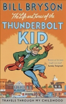 Life And Times Of The Thunderbolt Kid: Travels Through my Childhood