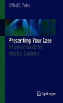 Presenting Your Case: A Concise Guide For Medical Students 1St Ed. 2019