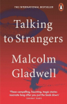 Talking to Strangers : What We Should Know about the People We Don't Know