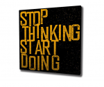 Reproduktsioon Stop thinking start doing