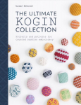Ultimate Kogin Collection: Projects and patterns for counted sashiko embroidery