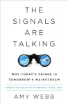 Signals Are Talking: Why Today's Fringe Is Tomorrow's Mainstream