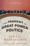 The Tragedy of Great Power Politics, Updated Edition