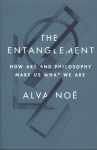 Entanglement: How Art and Philosophy Make Us What We Are