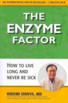Enzyme Factor: How to Live Long and Never be Sick