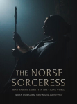 Norse Sorceress: Mind and Materiality in the Viking World