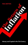 Return of Inflation: Money and Capital in the 21st Century