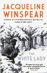 White Lady: A captivating stand-alone mystery from the author of the bestselling Maisie Dobbs series