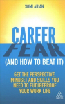 Career Fear (and how to beat it): Get the Perspective, Mindset and Skills You Need to Futureproof your Work Life