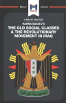 Analysis of Hanna Batatu's The Old Social Classes and the Revolutionary Movements of Iraq