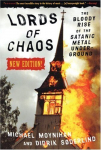 Lords Of Chaos - 2nd Edition: The Bloody Rise of the Satanic Metal Underground 2nd New edition