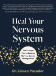 Heal Your Nervous System: The 5Stage Plan to Reverse Nervous System Dysregulation
