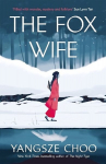Fox Wife: an enchanting historical mystery from the New York Times bestselling author of The Night Tiger and a previous Reeses Book Club pick