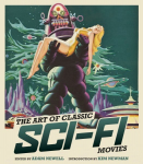 Art of Classic Sci-Fi Movies: An Illustrated History