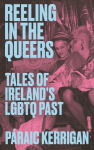 Reeling in the Queers: Tales of Irelands LGBTQ Past