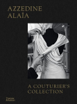 Azzedine Ala&iuml;a: A Couturier's Collection