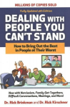 Dealing with People You Can't Stand, Fourth Edition: How to Bring Out the Best in People at Their Worst 4th edition