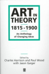 Art in Theory 1815-1900: An Anthology of Changing Ideas