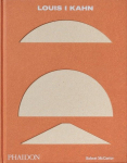 Louis I Kahn: Revised and Expanded Edition, Louis I Kahn: Revised and Expanded Edition