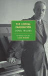 The Liberal Imagination: Essays on Literature and Society, The Liberal Imagination: Essays on Literature and Society
