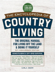 The Encyclopedia of Country Living, 50th Anniversary Edition: The Original Manual for Living Off the Land & Doing It Yourself (Homesteading & Off-Grid Survival), The Encyclopedia of Country Living, 50th Anniversary Edition: The Original Manual for Li ...