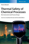 Thermal Safety of Chemical Processes: Risk Assessment and Process Design, Thermal Safety of Chemical Processes: Risk Assessment and Process Design
