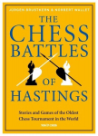 The Chess Battles of Hastings: Stories and Games of the Oldest Chess Tournament in the World, The Chess Battles of Hastings: Stories and Games of the Oldest Chess Tournament in the World