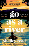 Go as a River : a deeply moving debut - a love story in the spirit of Where the Crawdads Sing, Go as a River : a deeply moving debut - a love story in the spirit of Where the Crawdads Sing