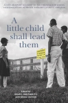 Little Child Shall Lead Them: A Documentary Account of the Struggle for School Desegregation in Prince Edward County, Virginia