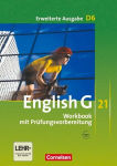 English G 21. Erweiterte Ausgabe D 6. Workbook mit Audios online: 10. Schuljahr, English G 21. Erweiterte Ausgabe D 6. Workbook mit Audios online: 10. Schuljahr