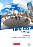 Context Starter. Language, Skills and Exam Trainer. Ohne Answer Key, Context Starter. Language, Skills and Exam Trainer. Ohne Answer Key