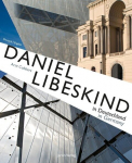 Daniel Libeskind in Deutschland / in Germany: Der Architekt - Sein Leben und seine Bauwerke / The Architect - His Life and His Buildings, Daniel Libeskind in Deutschland / in Germany: Der Architekt - Sein Leben und seine Bauwerke / The Architect - Hi ...