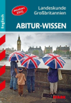 Abitur-Wissen - Englisch Landeskunde Gro&szlig;britannien, Abitur-Wissen - Englisch Landeskunde Gro&szlig;britannien