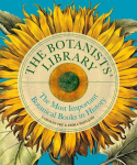 The Botanists Library: The most important botanical books in history, The Botanists Library: The most important botanical books in history
