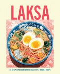Laksa: 65 recipes for comforting Asian-style noodle bowls, Laksa: 65 recipes for comforting Asian-style noodle bowls