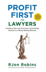 Profit First For Lawyers: Transform Your Law Firm from a Cash-Eating Monster to a Money-Making Machine, Profit First For Lawyers: Transform Your Law Firm from a Cash-Eating Monster to a Money-Making Machine
