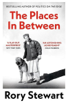 The Places In Between: A vivid account of a death-defying walk across war-torn Afghanistan, The Places In Between: A vivid account of a death-defying walk across war-torn Afghanistan