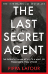 The Last Secret Agent: The Extraordinary Story of a WW2 Spy in Her Own Words, The Last Secret Agent: The Extraordinary Story of a WW2 Spy in Her Own Words