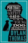 Portrait Of The Artist As A Young Dog: New Annotated Edition, Portrait Of The Artist As A Young Dog: New Annotated Edition
