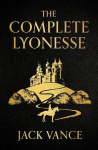 The Complete Lyonesse: Suldruns Garden, The Green Pearl, Madouc, The Complete Lyonesse: Suldruns Garden, The Green Pearl, Madouc
