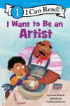 I Want to Be an Artist: A My Community I Can Read, I Want to Be an Artist: A My Community I Can Read