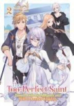 The Too-Perfect Saint: Tossed Aside by My Fianc&eacute; and Sold to Another Kingdom (Light Novel) Vol. 2, The Too-Perfect Saint: Tossed Aside by My Fianc&eacute; and Sold to Another Kingdom (Light Novel) Vol. 2