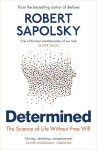 Determined: The Science of Life Without Free Will, Determined: The Science of Life Without Free Will