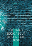 The Small Book About Design-for-Test: A comprehensive guide to Design-for-Test methods in the semiconductor industry, The Small Book About Design-for-Test: A comprehensive guide to Design-for-Test methods in the semiconductor industry