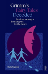Grimms Fairy Tales Decoded, Grimms Fairy Tales Decoded