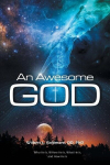 An Awesome GOD: The God of Creation and Possibility, An Awesome GOD: The God of Creation and Possibility