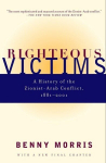Righteous Victims: A History of the Zionist-Arab Conflict, 1881-2001, Righteous Victims: A History of the Zionist-Arab Conflict, 1881-2001