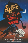 Sherlock Holmes and the Case of the Trigger Warning, Sherlock Holmes and the Case of the Trigger Warning