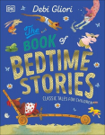The Book of Bedtime Stories: Classic Tales for Children, The Book of Bedtime Stories: Classic Tales for Children